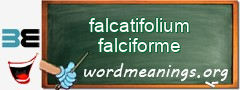 WordMeaning blackboard for falcatifolium falciforme